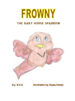 cover image of Frowny the Baby House Sparrow